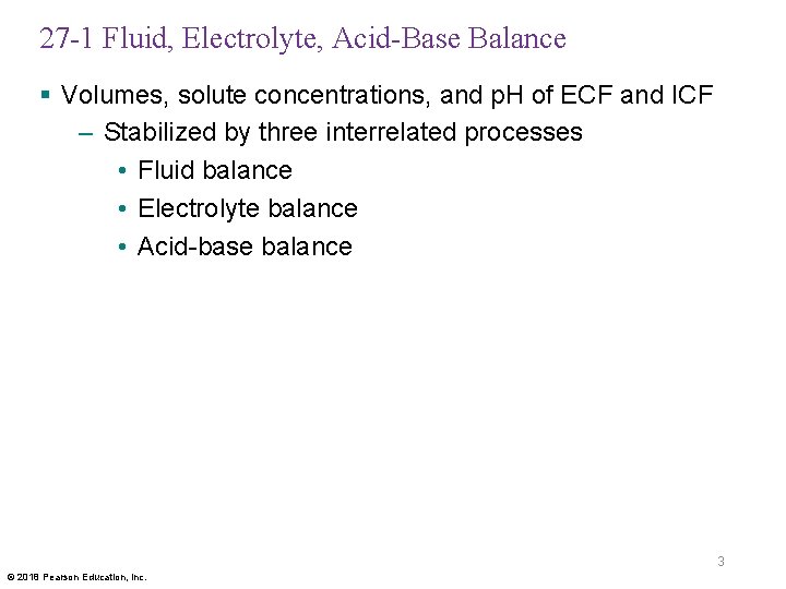 27 -1 Fluid, Electrolyte, Acid-Base Balance § Volumes, solute concentrations, and p. H of