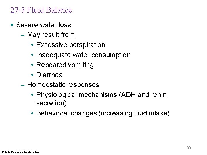 27 -3 Fluid Balance § Severe water loss – May result from • Excessive