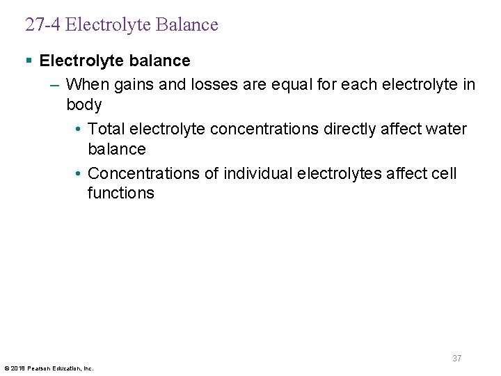 27 -4 Electrolyte Balance § Electrolyte balance – When gains and losses are equal