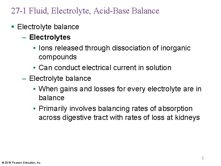 27 -1 Fluid, Electrolyte, Acid-Base Balance § Electrolyte balance – Electrolytes • Ions released