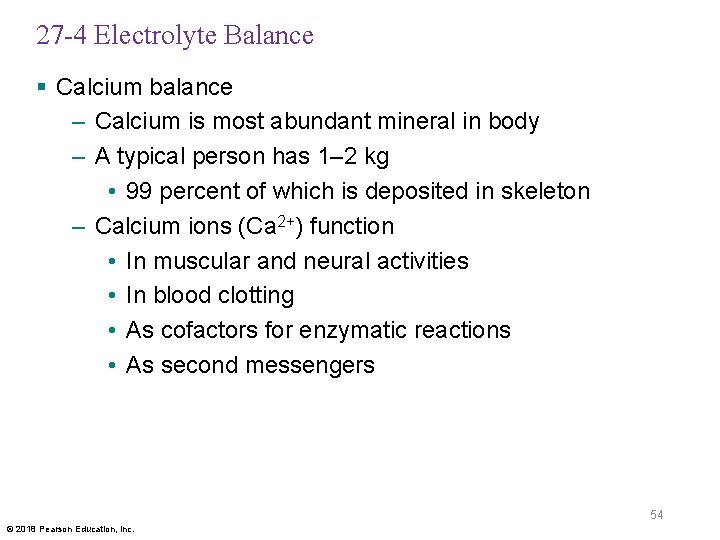 27 -4 Electrolyte Balance § Calcium balance – Calcium is most abundant mineral in