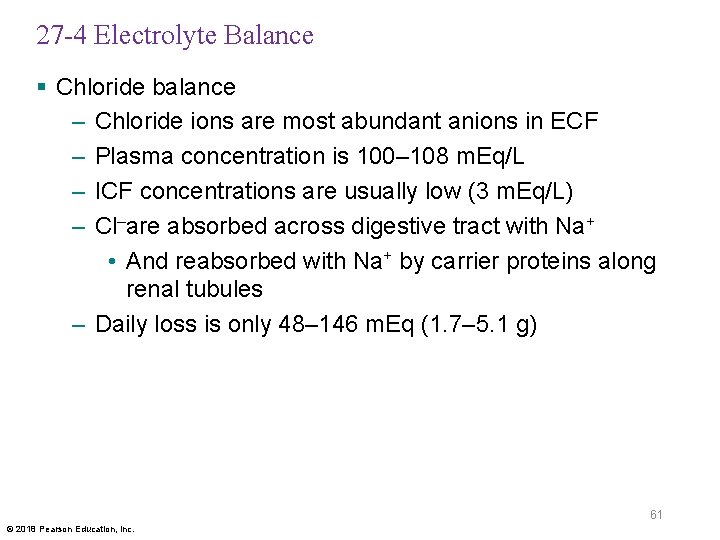 27 -4 Electrolyte Balance § Chloride balance – Chloride ions are most abundant anions