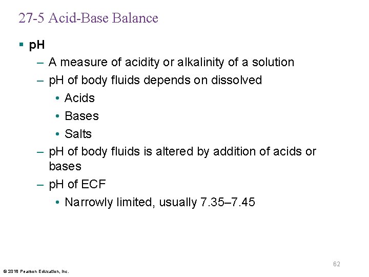 27 -5 Acid-Base Balance § p. H – A measure of acidity or alkalinity