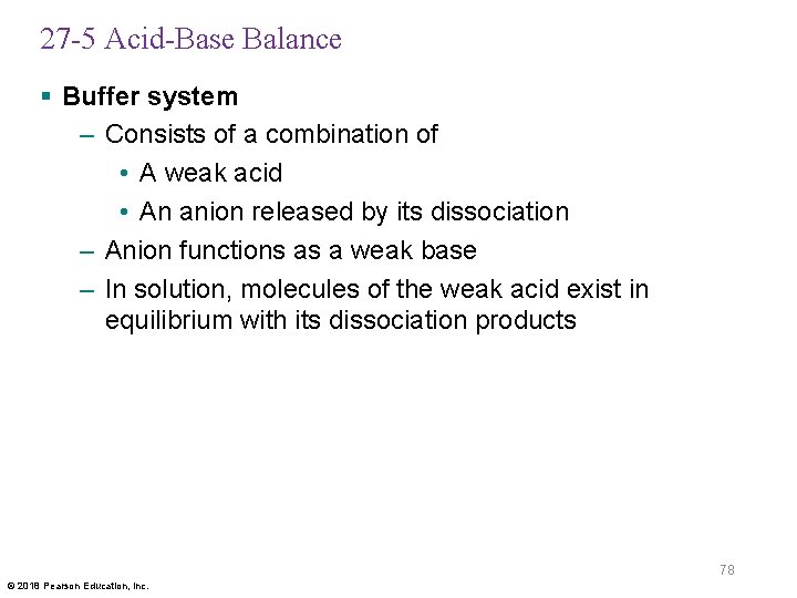 27 -5 Acid-Base Balance § Buffer system – Consists of a combination of •