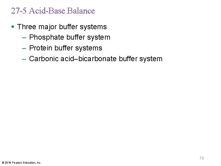 27 -5 Acid-Base Balance § Three major buffer systems – Phosphate buffer system –