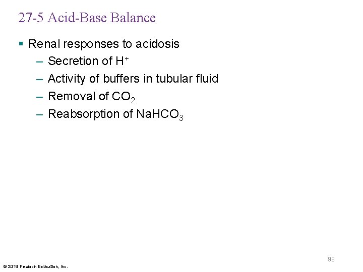 27 -5 Acid-Base Balance § Renal responses to acidosis – Secretion of H+ –