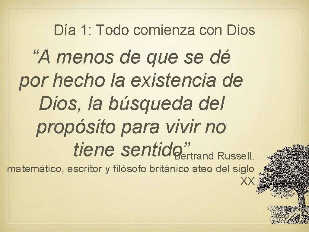 Día 1: Todo comienza con Dios “A menos de que se dé por hecho Día 1: Todo comienza con Dios “A menos de que se dé por hecho
