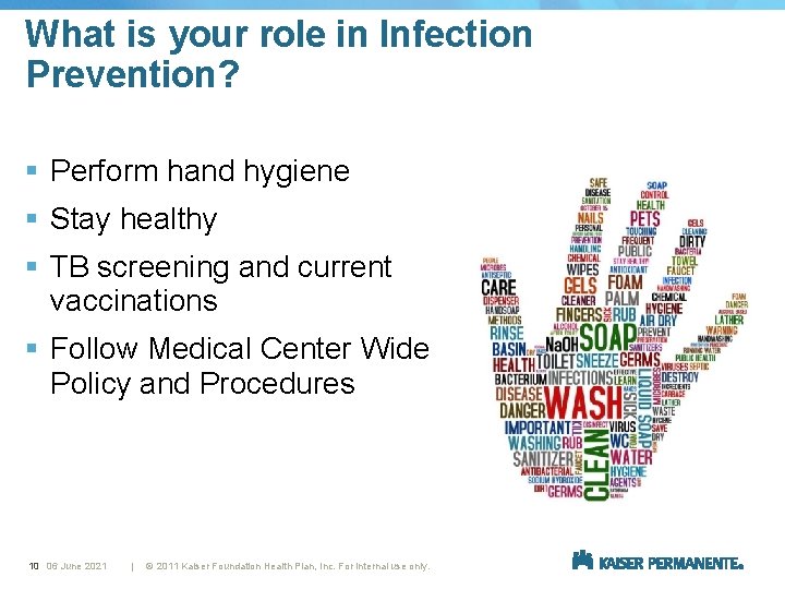 What is your role in Infection Prevention? § Perform hand hygiene § Stay healthy