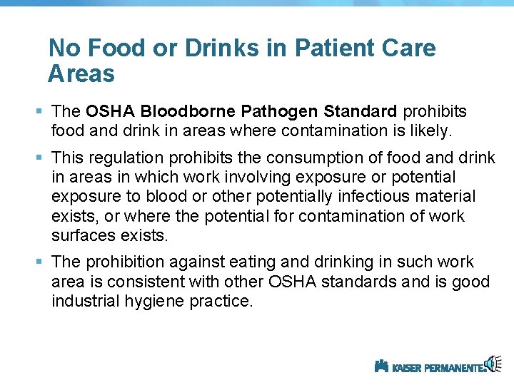 No Food or Drinks in Patient Care Areas § The OSHA Bloodborne Pathogen Standard