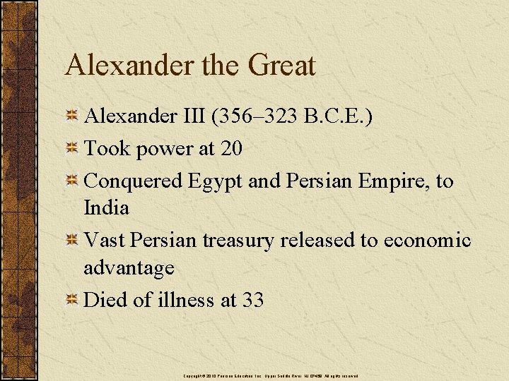 Alexander the Great Alexander III (356– 323 B. C. E. ) Took power at