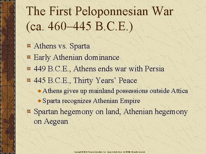 The First Peloponnesian War (ca. 460– 445 B. C. E. ) Athens vs. Sparta