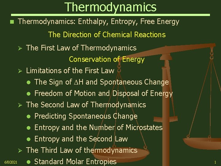 Thermodynamics n Thermodynamics: Enthalpy, Entropy, Free Energy The Direction of Chemical Reactions Ø The