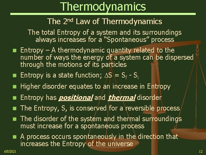 Thermodynamics The 2 nd Law of Thermodynamics The total Entropy of a system and