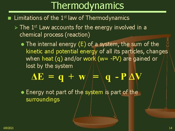 Thermodynamics n Limitations of the 1 st law of Thermodynamics Ø 6/8/2021 The 1