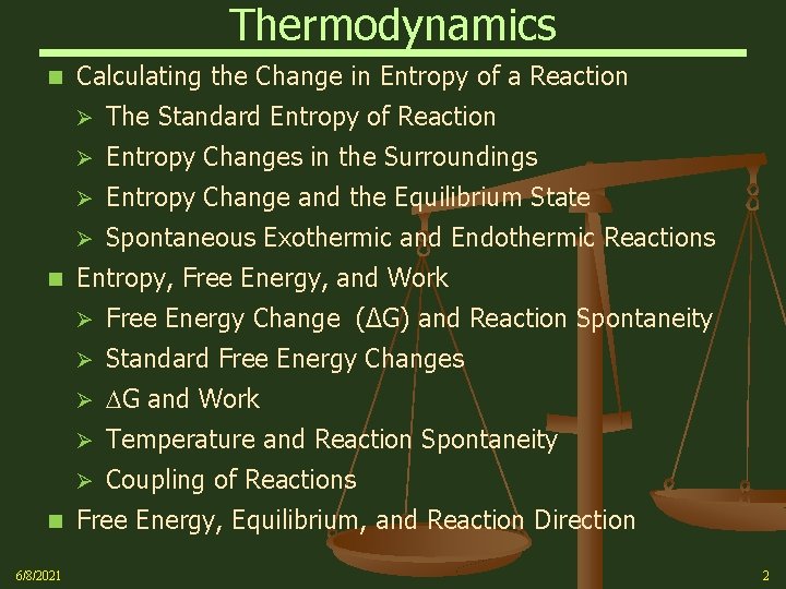 Thermodynamics n n n 6/8/2021 Calculating the Change in Entropy of a Reaction Ø