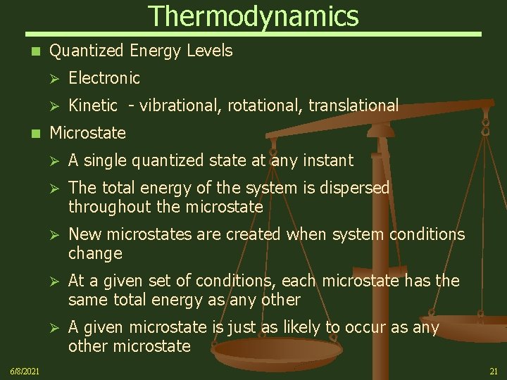 Thermodynamics n n 6/8/2021 Quantized Energy Levels Ø Electronic Ø Kinetic - vibrational, rotational,