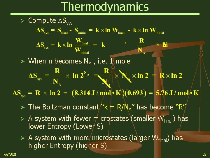 Thermodynamics 6/8/2021 Ø Compute Ssys Ø When n becomes NA , i. e. 1