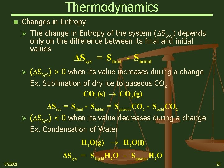 Thermodynamics n Changes in Entropy Ø The change in Entropy of the system (