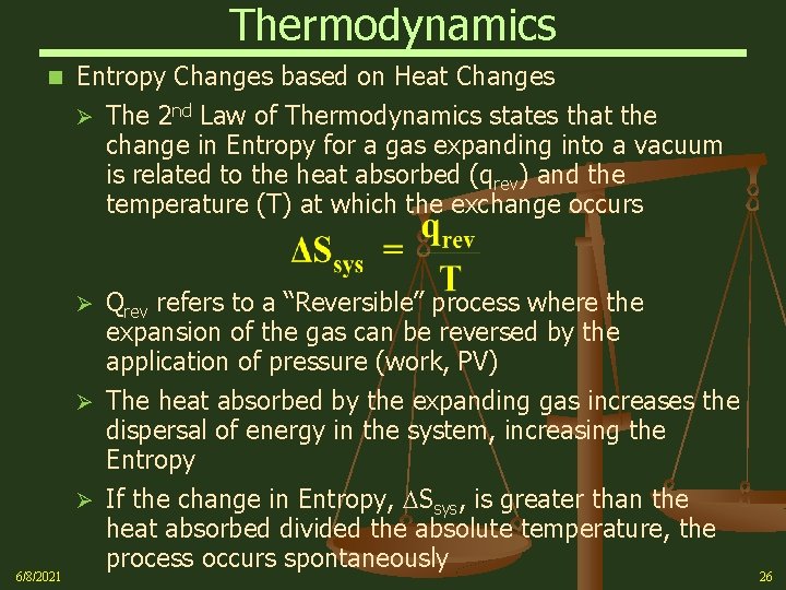 Thermodynamics n Entropy Changes based on Heat Changes Ø The 2 nd Law of