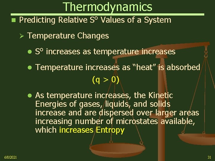 Thermodynamics n Predicting Relative So Values of a System Ø 6/8/2021 Temperature Changes l