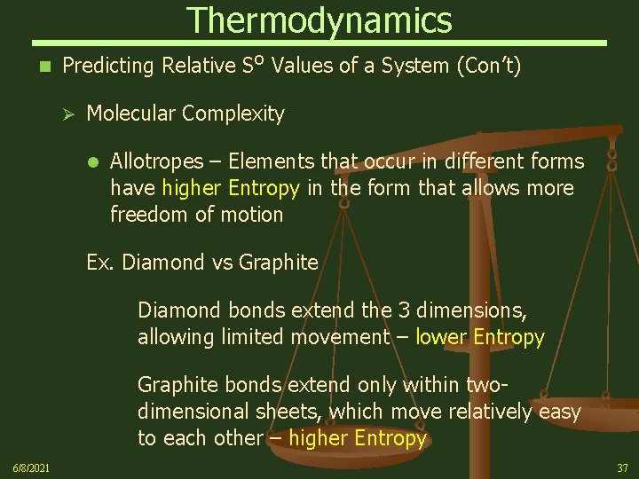 Thermodynamics n Predicting Relative So Values of a System (Con’t) Ø Molecular Complexity l