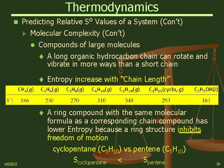 Thermodynamics n Predicting Relative So Values of a System (Con’t) Ø Molecular Complexity (Con’t)