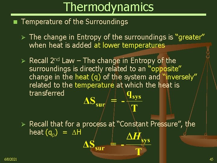 Thermodynamics n 6/8/2021 Temperature of the Surroundings Ø The change in Entropy of the