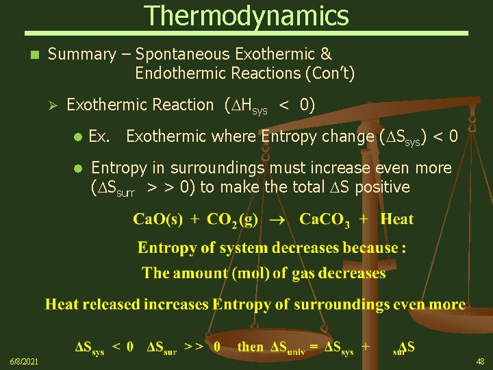 Thermodynamics n Summary – Spontaneous Exothermic & Endothermic Reactions (Con’t) Ø 6/8/2021 Exothermic Reaction