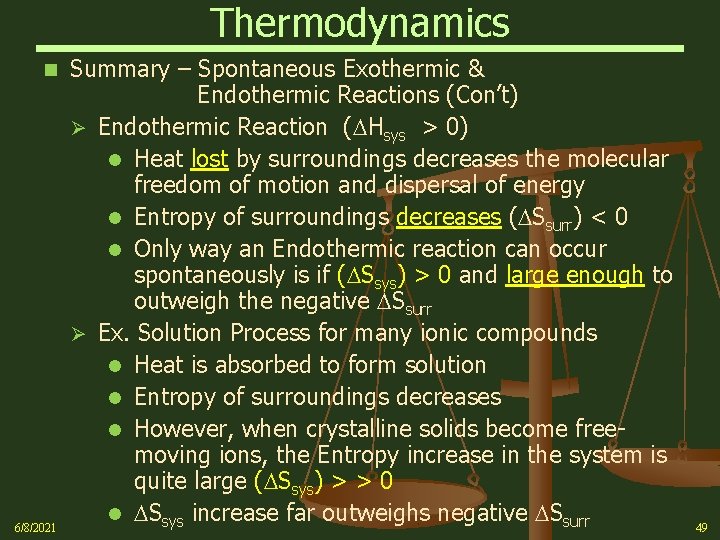 Thermodynamics n 6/8/2021 Summary – Spontaneous Exothermic & Endothermic Reactions (Con’t) Ø Endothermic Reaction