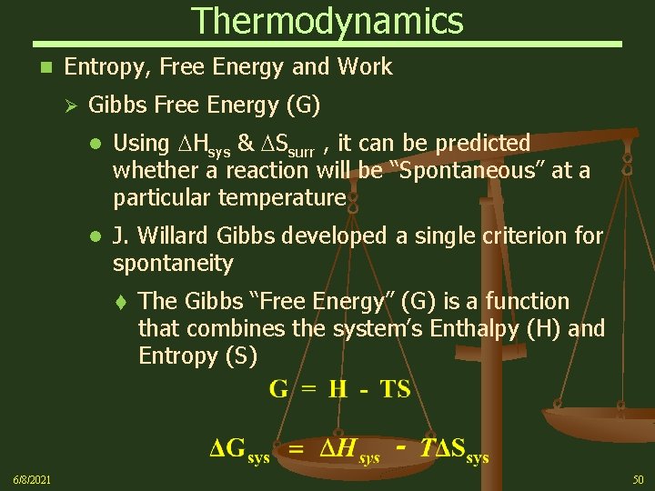 Thermodynamics n Entropy, Free Energy and Work Ø Gibbs Free Energy (G) l Using