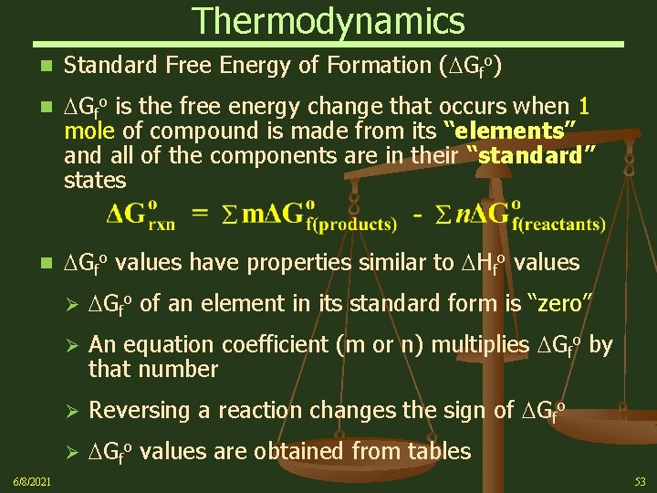 Thermodynamics n Standard Free Energy of Formation ( Gfo) n Gfo is the free