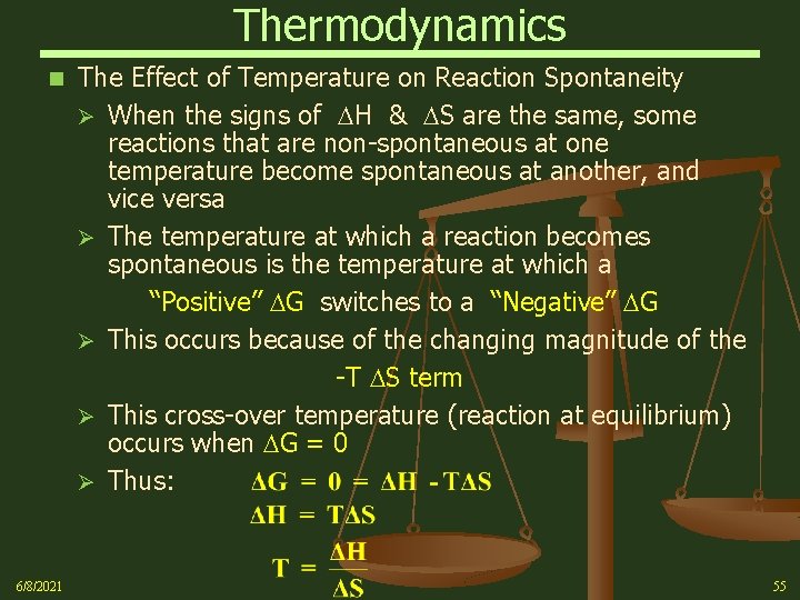 Thermodynamics n 6/8/2021 The Effect of Temperature on Reaction Spontaneity Ø When the signs