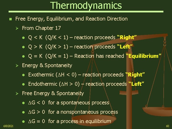 Thermodynamics n Free Energy, Equilibrium, and Reaction Direction Ø Ø Ø 6/8/2021 From Chapter