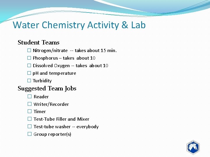 Water Chemistry Activity & Lab Student Teams � Nitrogen/nitrate -- takes about 15 min.