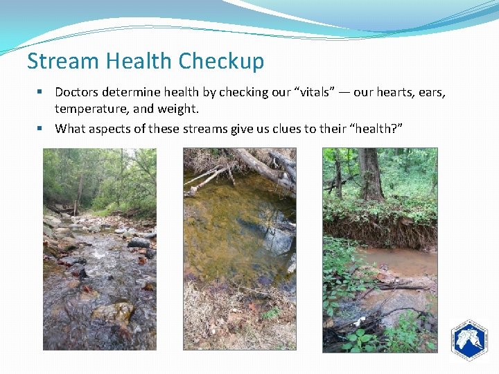 Stream Health Checkup § Doctors determine health by checking our “vitals” ― our hearts,