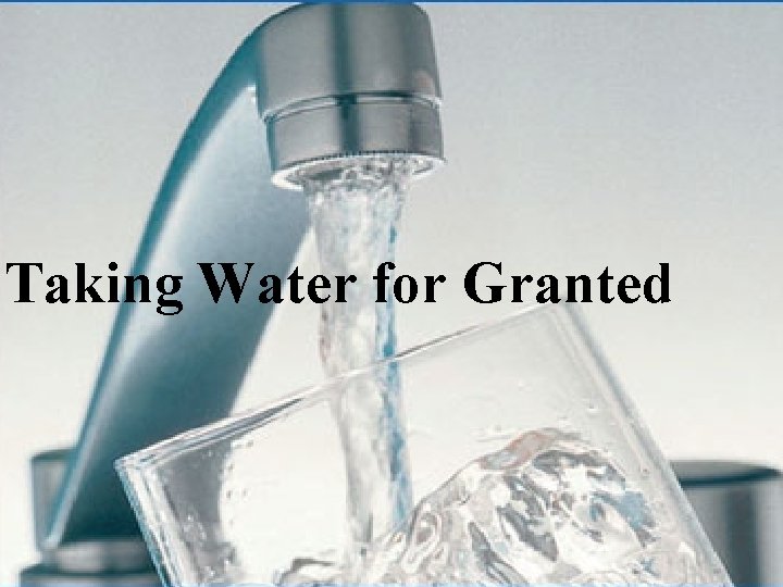 Taking Water for Granted 