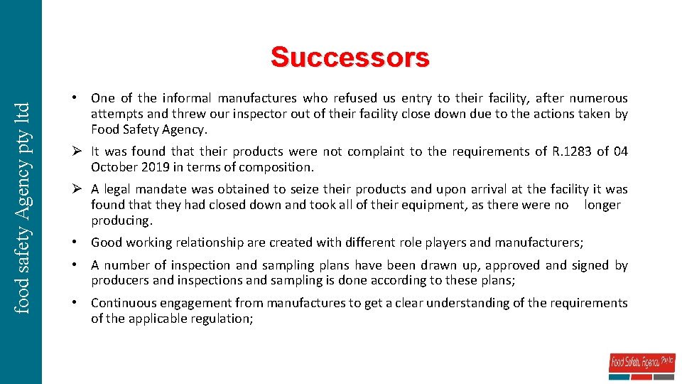 food safety Agency pty ltd Successors • One of the informal manufactures who refused
