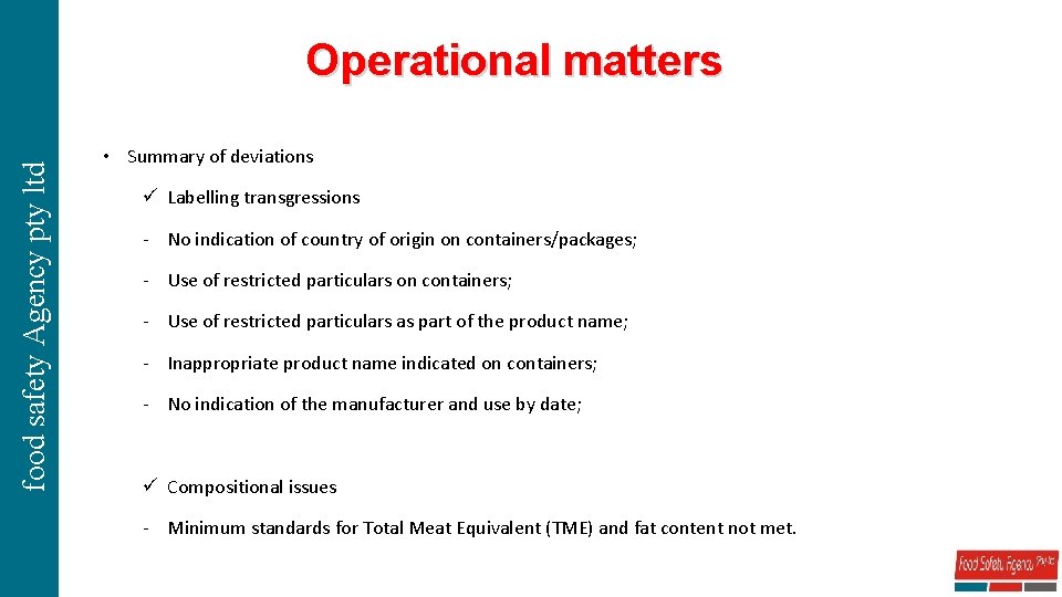 food safety Agency pty ltd Operational matters • Summary of deviations ü Labelling transgressions