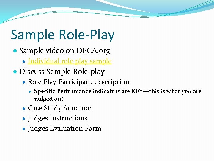 Sample Role-Play ● Sample video on DECA. org ● Individual role play sample ●