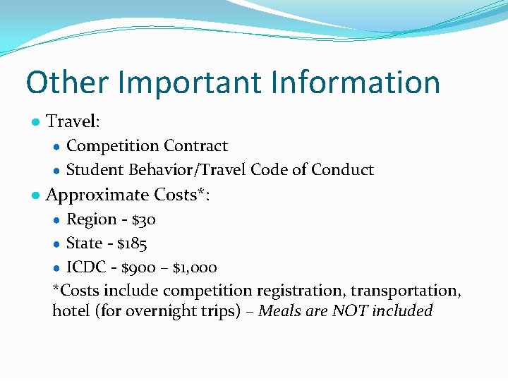 Other Important Information ● Travel: ● Competition Contract ● Student Behavior/Travel Code of Conduct