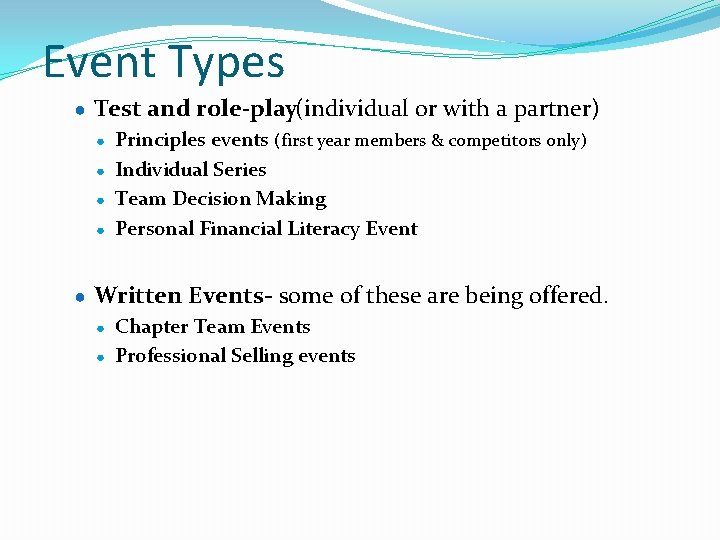 Event Types ● Test and role-play(individual or with a partner) ● Principles events (first