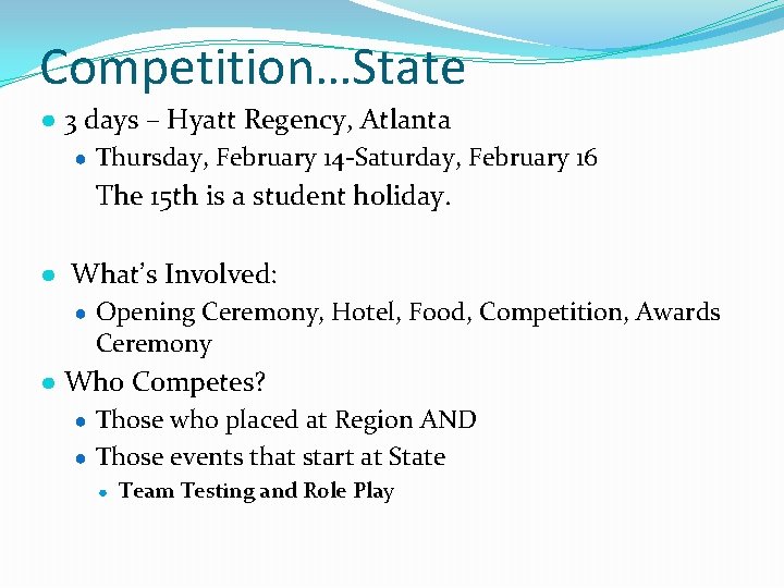 Competition…State ● 3 days – Hyatt Regency, Atlanta ● Thursday, February 14 -Saturday, February