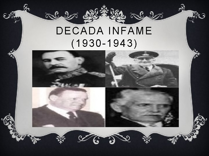 DECADA INFAME (1930 -1943) 