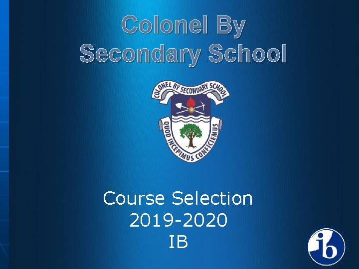 Colonel By Secondary School Course Selection 2019 -2020 IB 