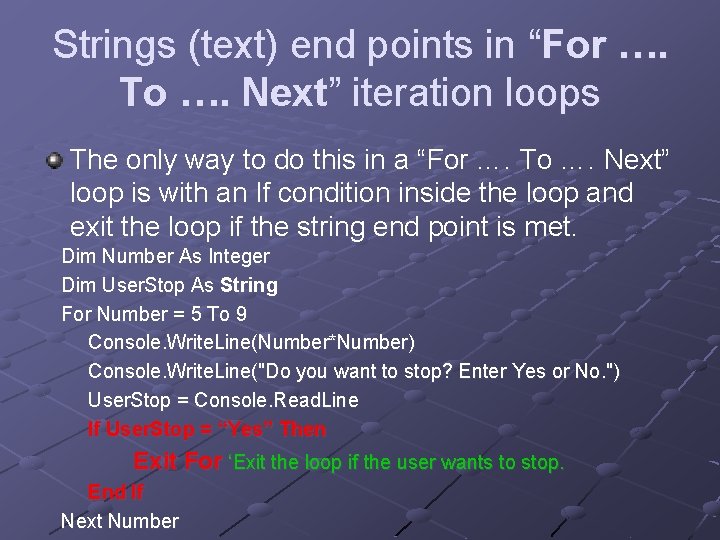 Strings (text) end points in “For …. To …. Next” iteration loops The only