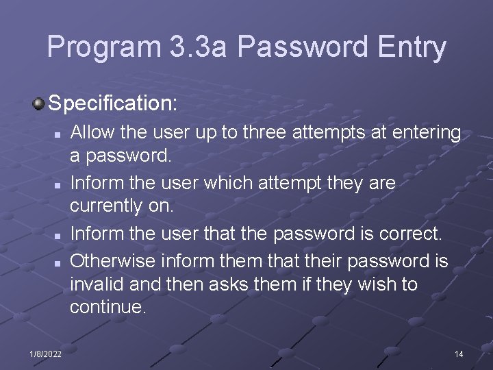Program 3. 3 a Password Entry Specification: n n 1/8/2022 Allow the user up