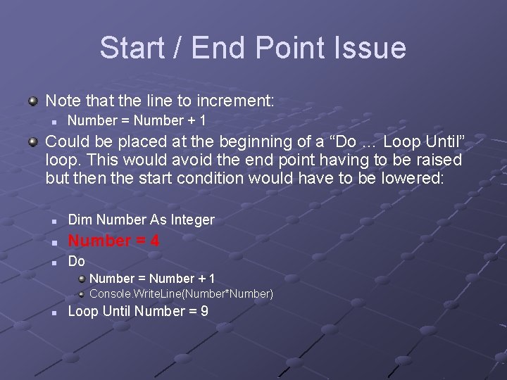 Start / End Point Issue Note that the line to increment: n Number =