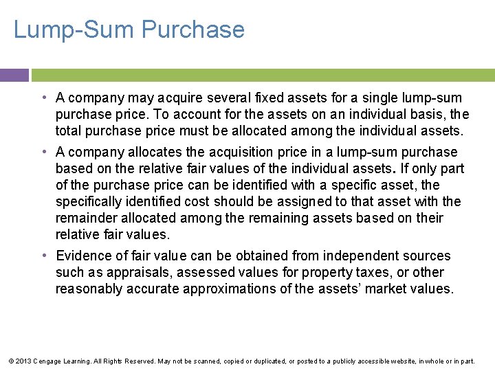 Lump-Sum Purchase • A company may acquire several fixed assets for a single lump-sum