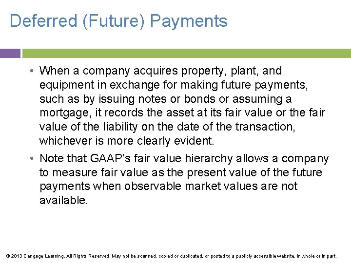 Deferred (Future) Payments • When a company acquires property, plant, and equipment in exchange