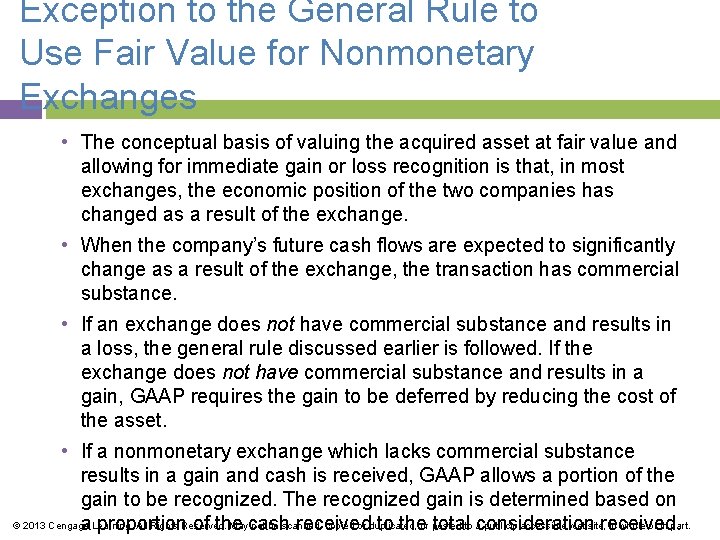 Exception to the General Rule to Use Fair Value for Nonmonetary Exchanges • The